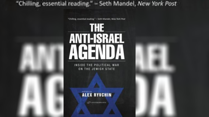 The Anti-Israel Agenda by Alex Ryvchin