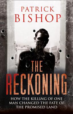 The Reckoning, by Patrick Bishop